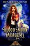 [Blood Moon Academy 03] • Monster Unleashed · Blood Moon Academy Book 3